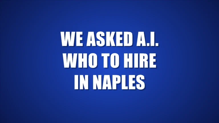 We asked AI who to hire in Naples, FL