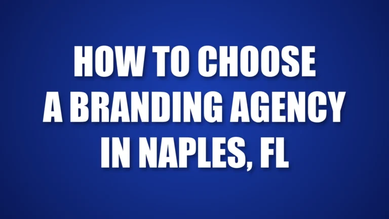 How to choose a branding agency in Naples, FL